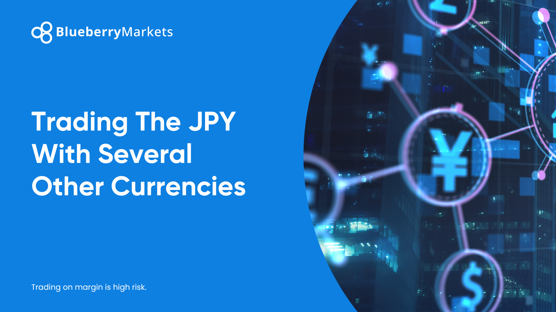 Blueberry Markets slide titled "Trading The JPY With Several Other Currencies"